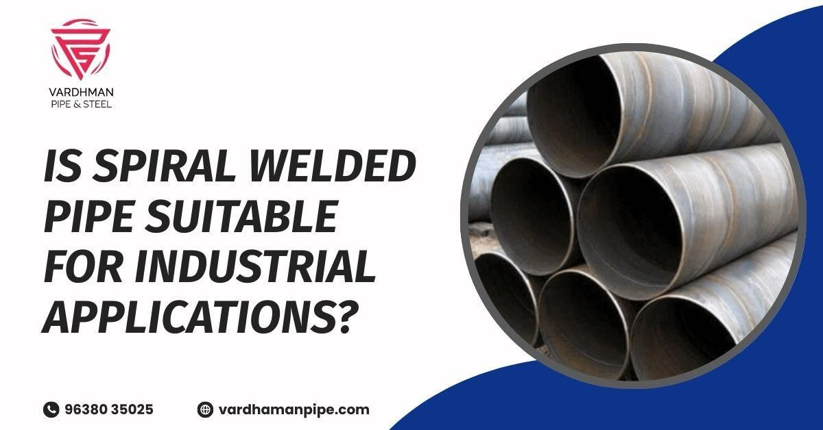 Is Spiral Welded Pipe Suitable for Industrial Applications