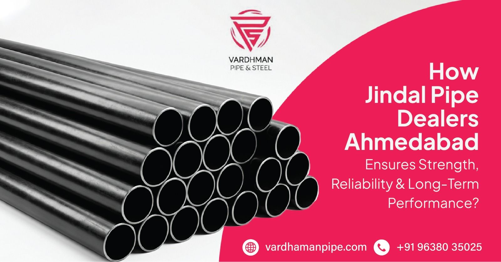 Jindal Pipe Dealers Ahmedabad supplying strong and reliable steel pipes | Vardhman Pipe